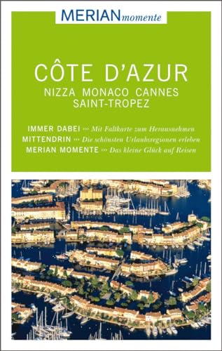 MERIAN momente Reiseführer Côte d'Azur: Mit Extra-Karte zum Herausnehmen von Gräfe und Unzer